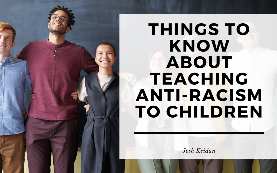 Teaching Kids AntiRacism Josh Keidan