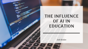 The Influence Of Ai In Education Josh Keidan